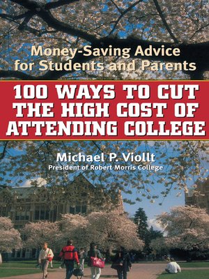 cover image of 100 Ways to Cut the High Cost of Attending College